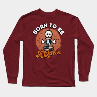 Born to be a Queen - Happy Pawn Chess Long Sleeve T-Shirt